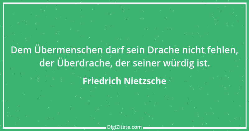 Zitat von Friedrich Nietzsche 399