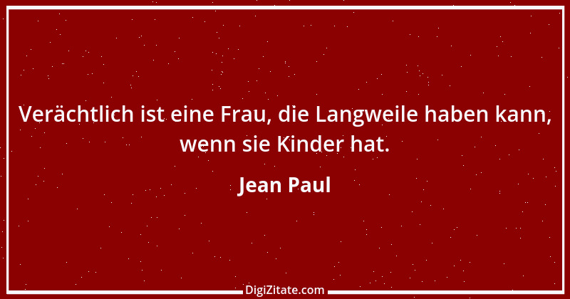 Zitat von Jean Paul 607