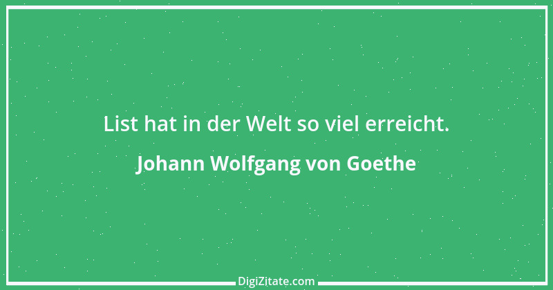 Zitat von Johann Wolfgang von Goethe 462