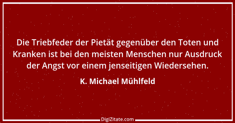 Zitat von K. Michael Mühlfeld 38