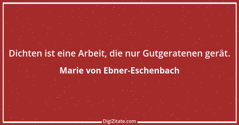 Zitat von Marie von Ebner-Eschenbach 430