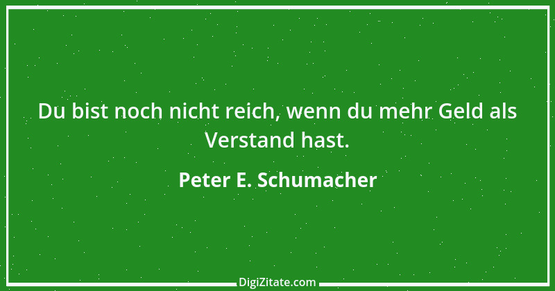 Zitat von Peter E. Schumacher 267