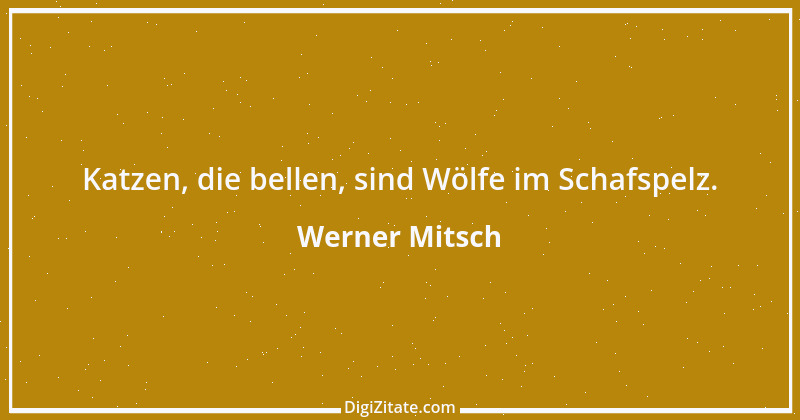 Zitat von Werner Mitsch 166