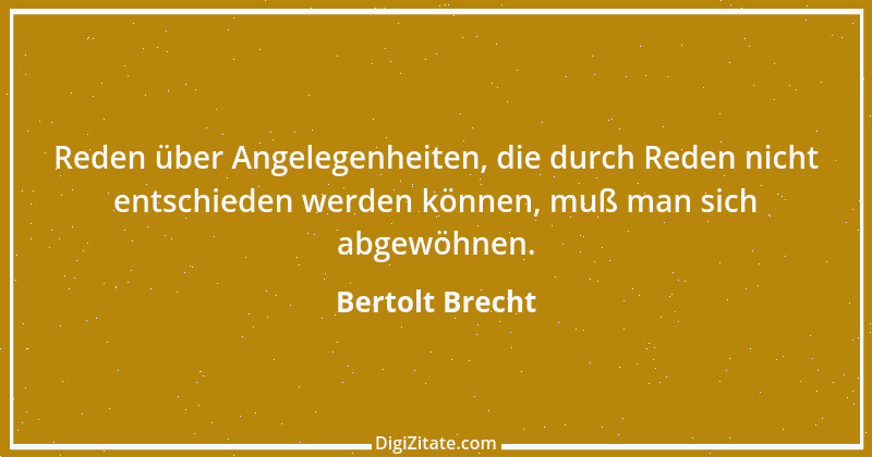 Zitat von Bertolt Brecht 41