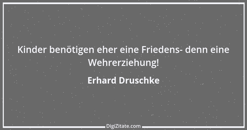 Zitat von Erhard Druschke 2