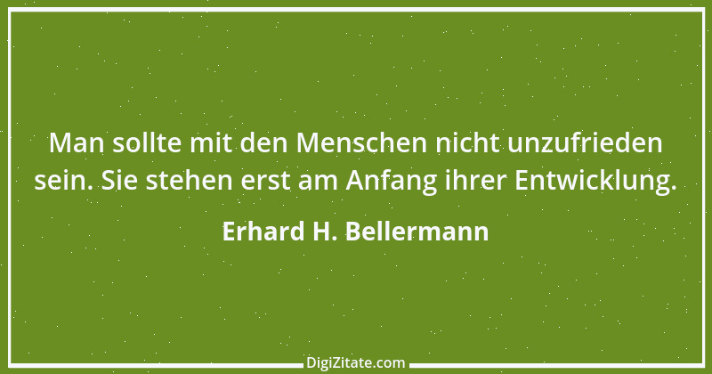 Zitat von Erhard H. Bellermann 977