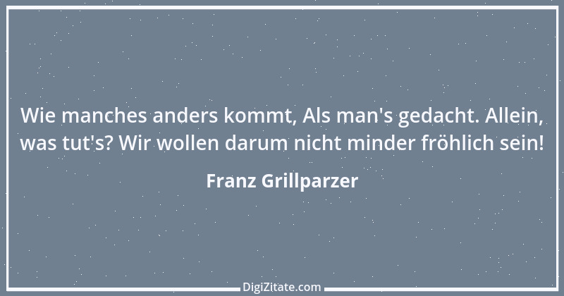 Zitat von Franz Grillparzer 309