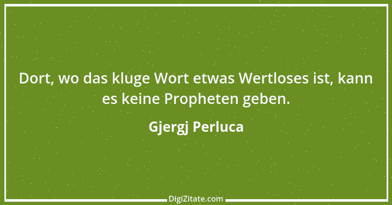 Zitat von Gjergj Perluca 168