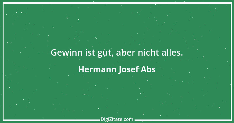 Zitat von Hermann Josef Abs 9