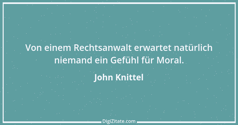 Zitat von John Knittel 39