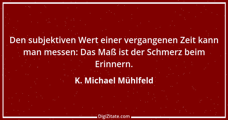 Zitat von K. Michael Mühlfeld 39