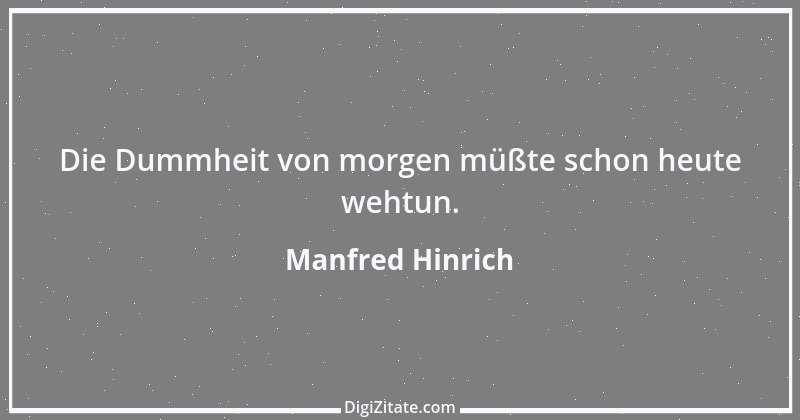 Zitat von Manfred Hinrich 2637