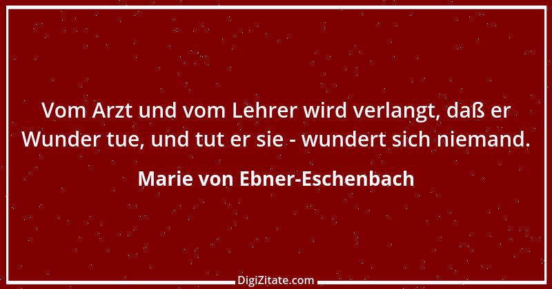 Zitat von Marie von Ebner-Eschenbach 431