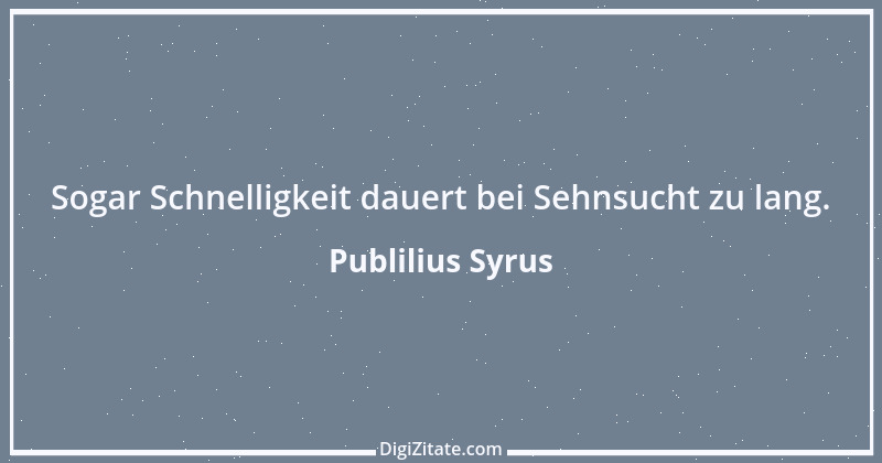 Zitat von Publilius Syrus 128