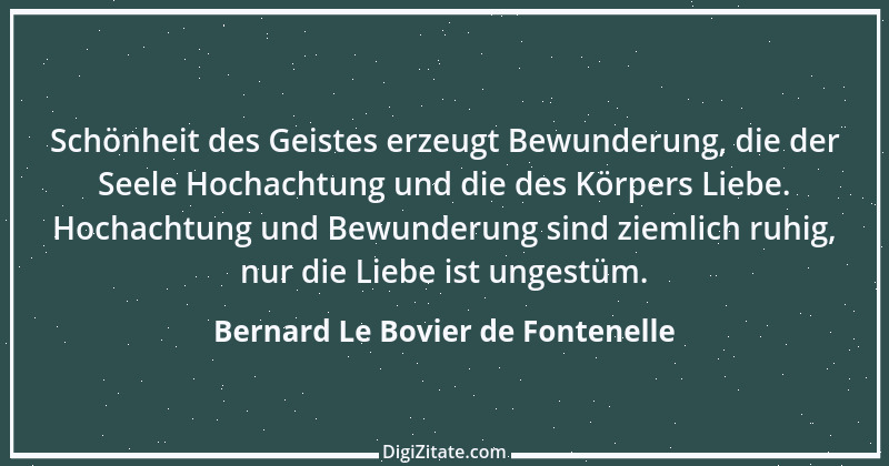 Zitat von Bernard Le Bovier de Fontenelle 3