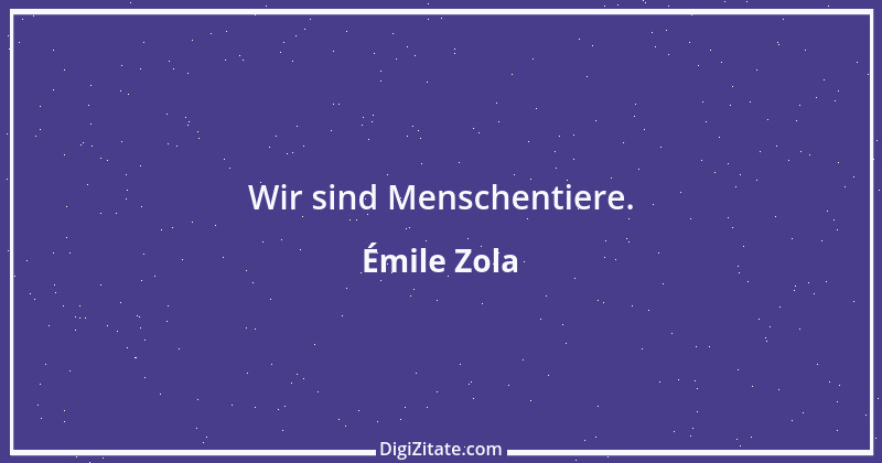 Zitat von Émile Zola 2