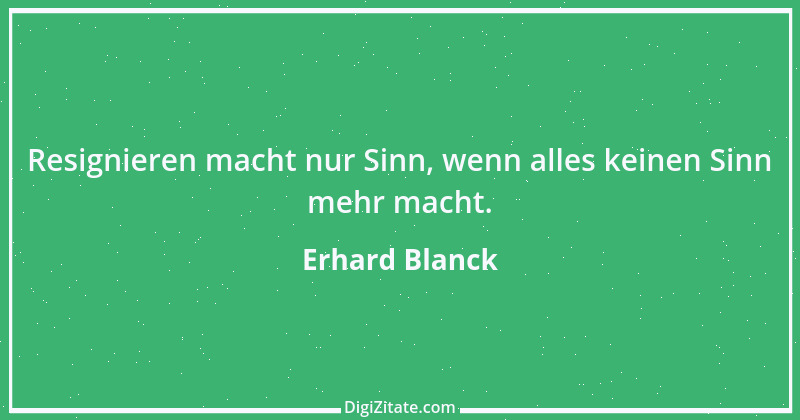 Zitat von Erhard Blanck 1019