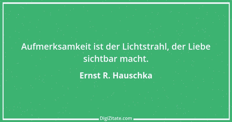 Zitat von Ernst R. Hauschka 120