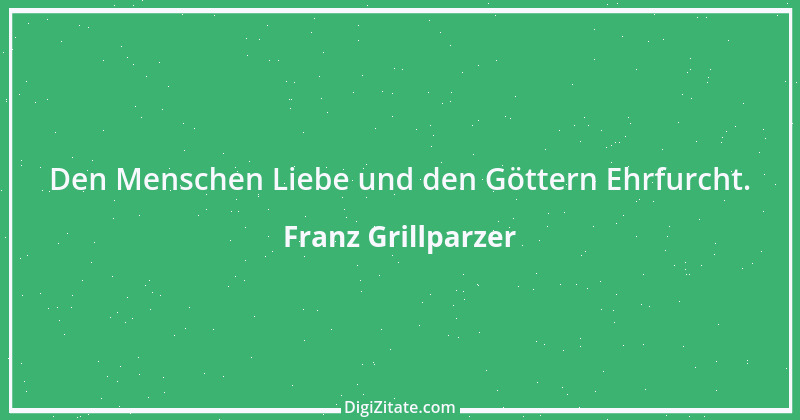 Zitat von Franz Grillparzer 310