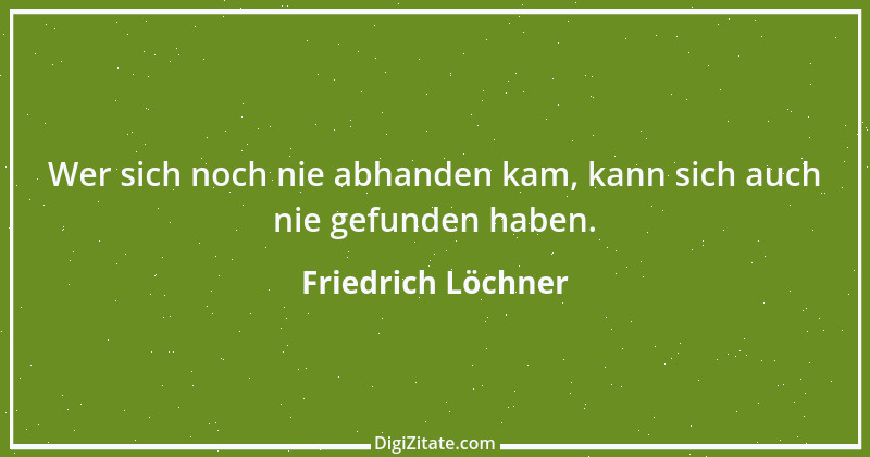 Zitat von Friedrich Löchner 16