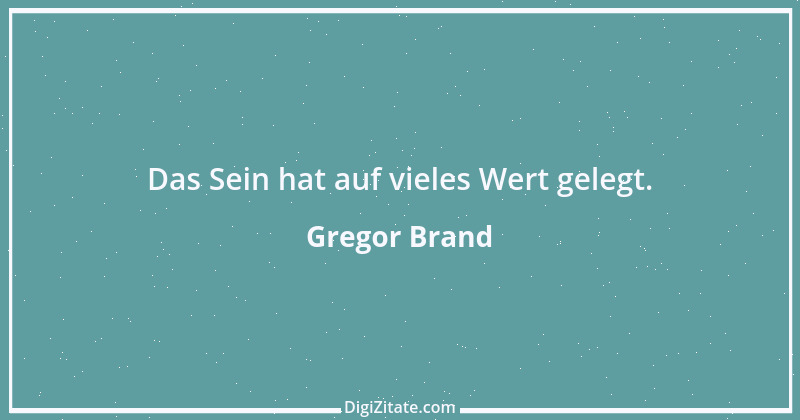 Zitat von Gregor Brand 354