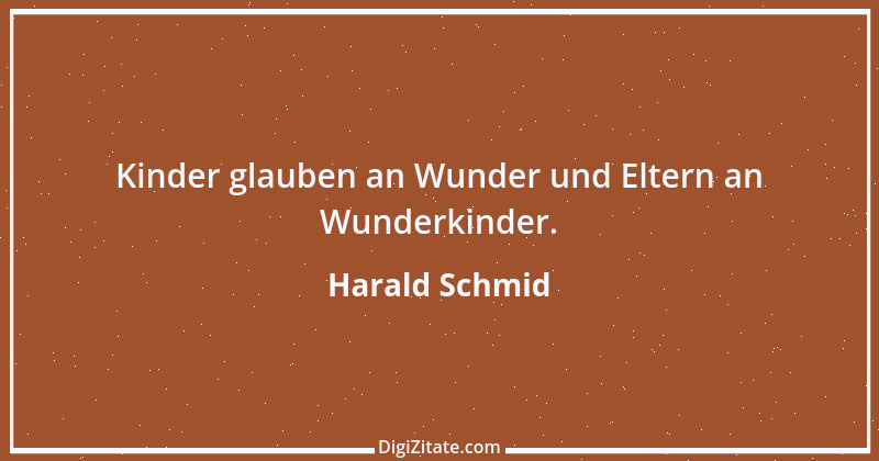 Zitat von Harald Schmid 53