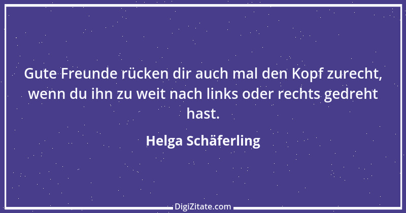 Zitat von Helga Schäferling 219