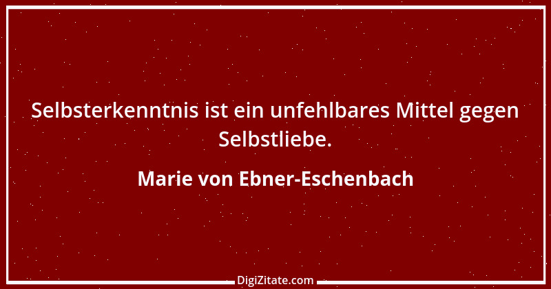 Zitat von Marie von Ebner-Eschenbach 432