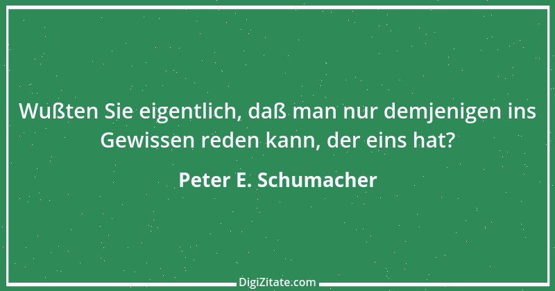 Zitat von Peter E. Schumacher 269