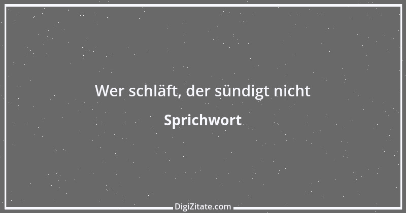 Zitat von Sprichwort 13456