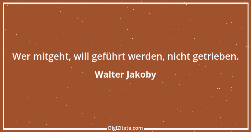 Zitat von Walter Jakoby 21