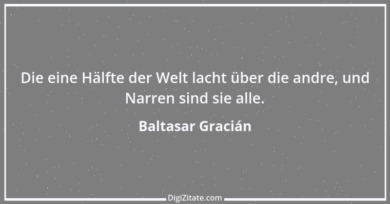 Zitat von Baltasar Gracián 270