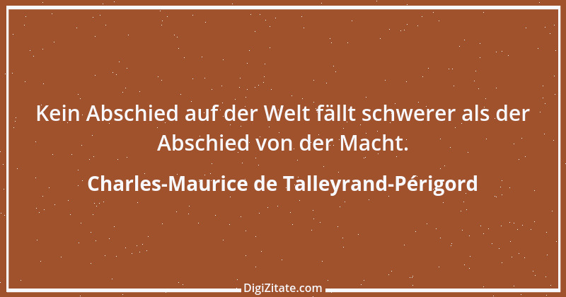 Zitat von Charles-Maurice de Talleyrand-Périgord 12