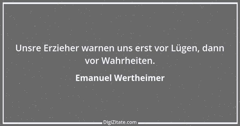 Zitat von Emanuel Wertheimer 540