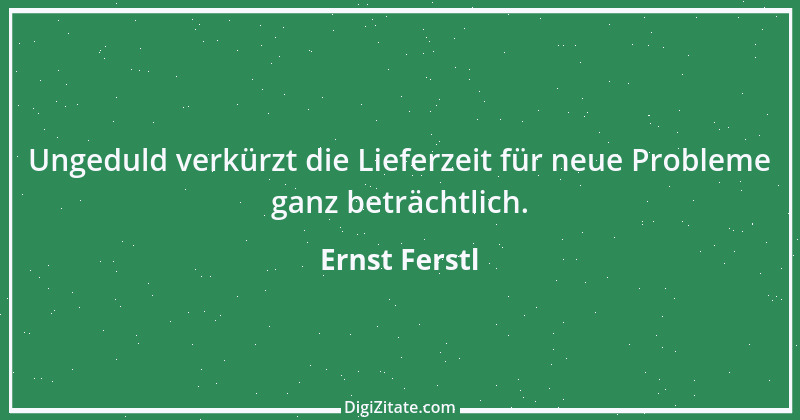 Zitat von Ernst Ferstl 906