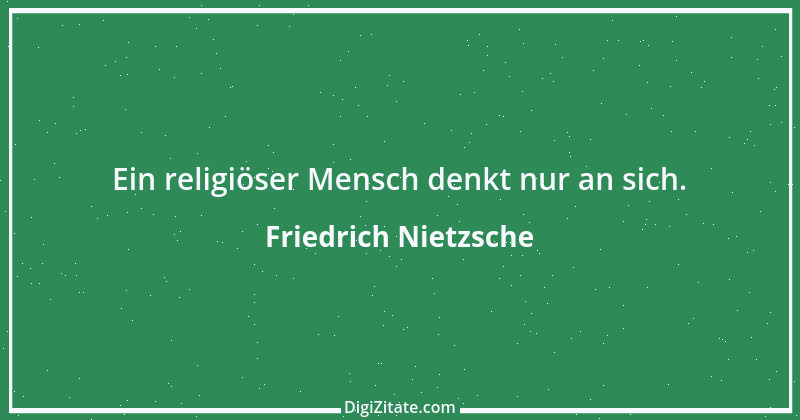 Zitat von Friedrich Nietzsche 402