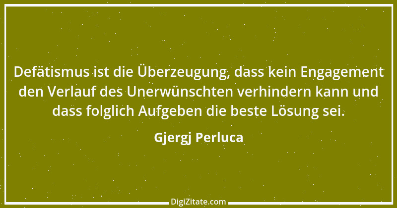 Zitat von Gjergj Perluca 170