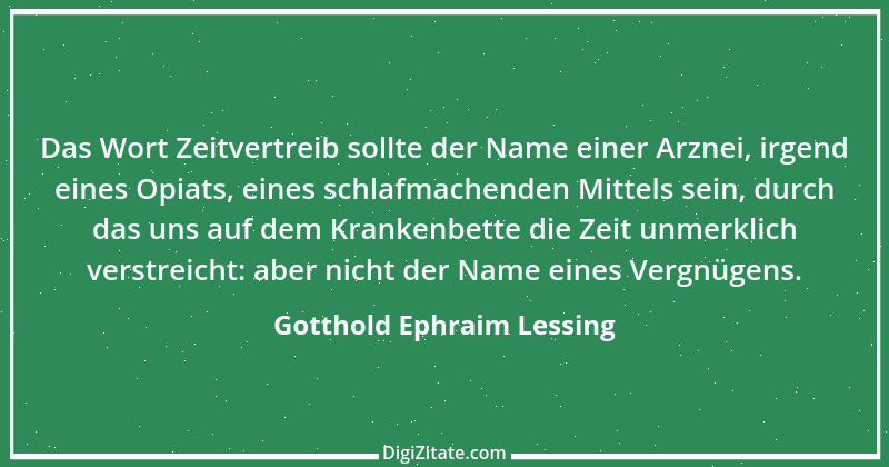 Zitat von Gotthold Ephraim Lessing 387