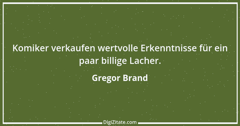 Zitat von Gregor Brand 355