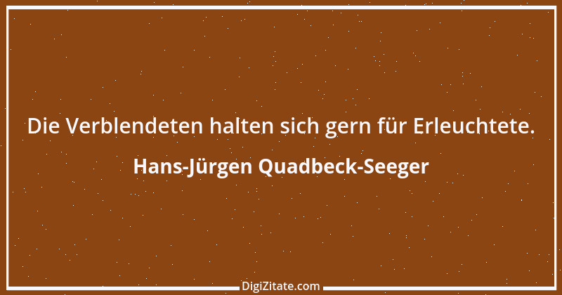 Zitat von Hans-Jürgen Quadbeck-Seeger 93