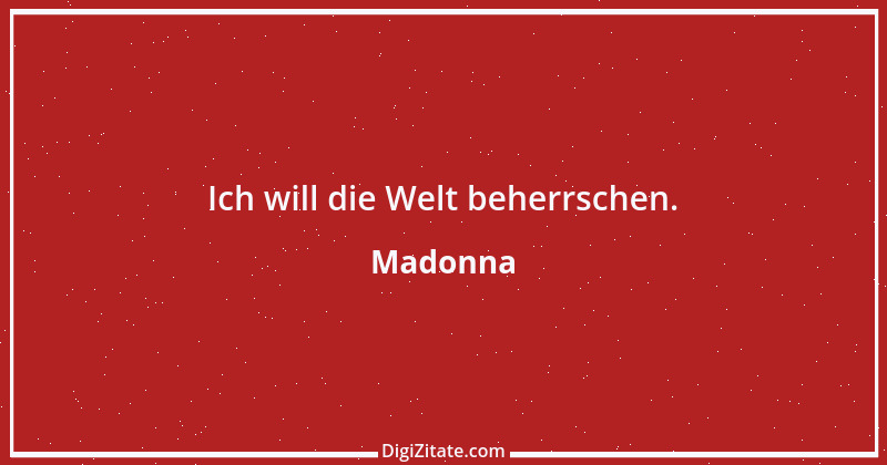 Zitat von Madonna 36