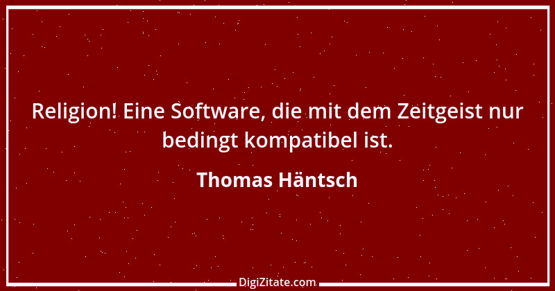 Zitat von Thomas Häntsch 40