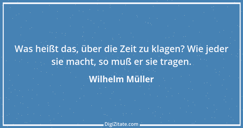 Zitat von Wilhelm Müller 42