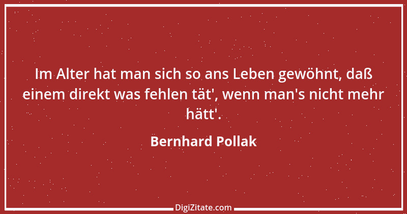 Zitat von Bernhard Pollak 1