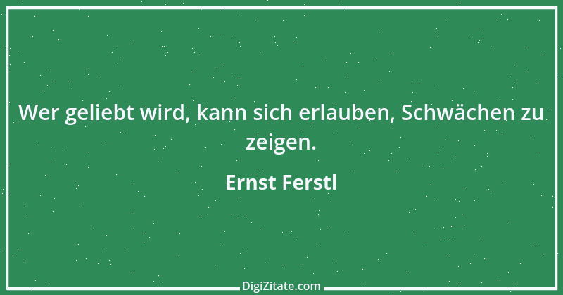 Zitat von Ernst Ferstl 241