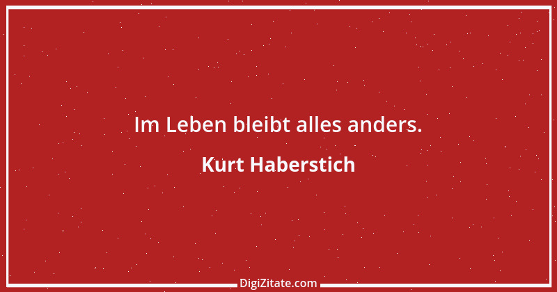 Zitat von Kurt Haberstich 3