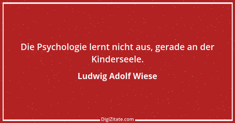 Zitat von Ludwig Adolf Wiese 12