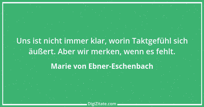 Zitat von Marie von Ebner-Eschenbach 768