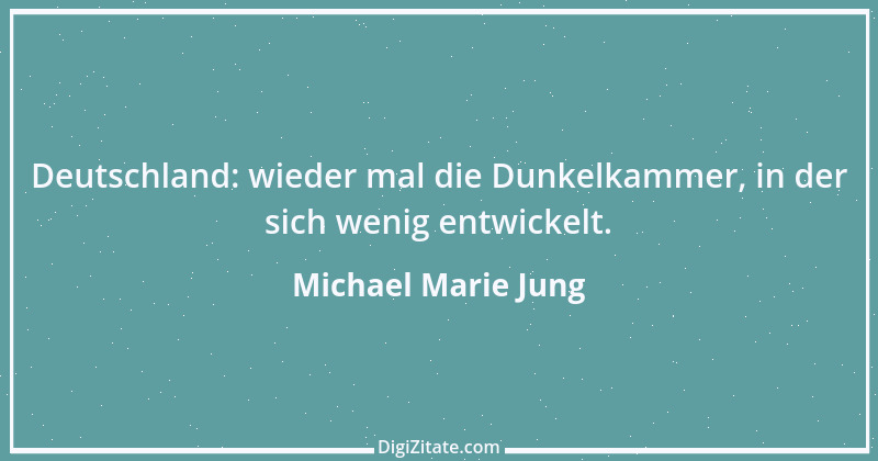 Zitat von Michael Marie Jung 367