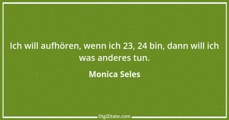 Zitat von Monica Seles 3